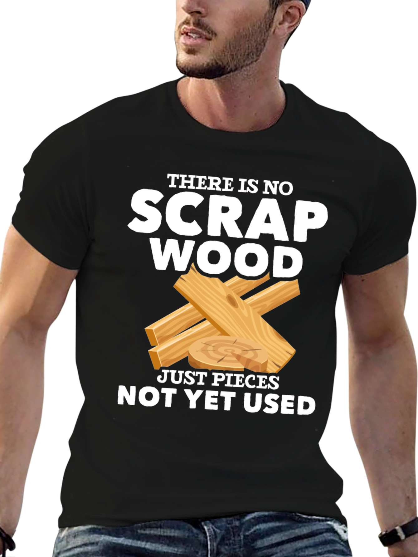 No Scrap Wood Funny T-Shirt