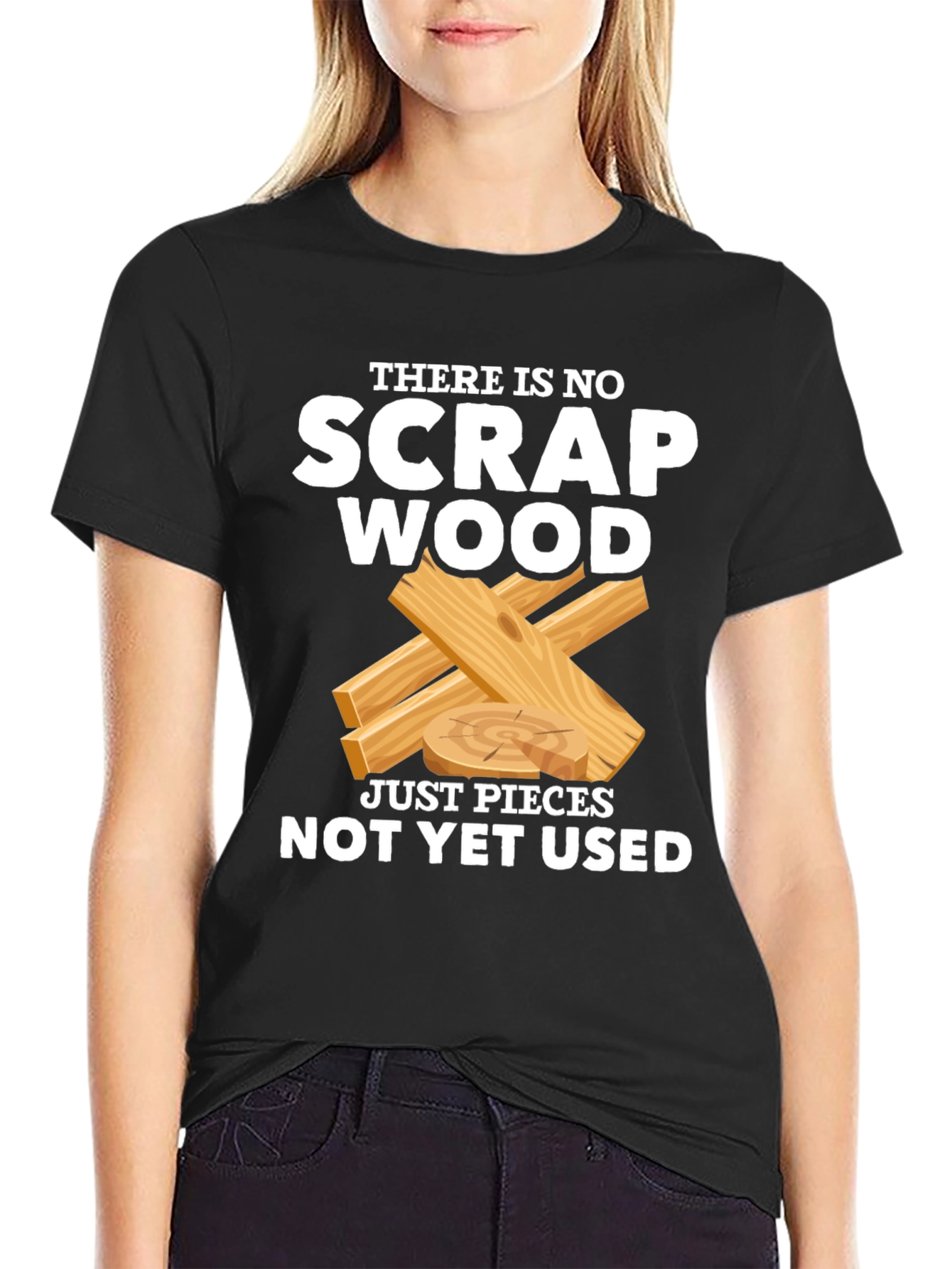No Scrap Wood Funny T-Shirt