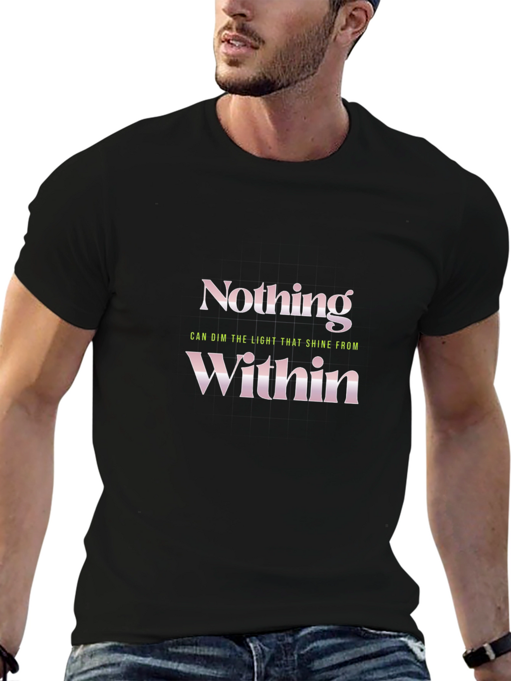 Nothing Within T-Shirt - Motivational Quote