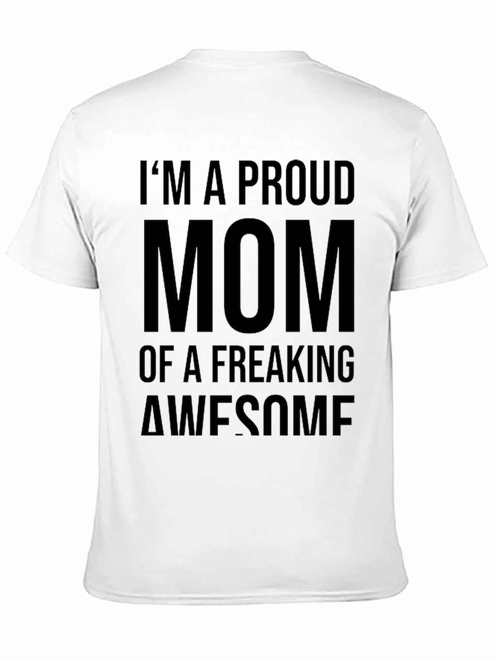 Proud Mom Graphic Tee - Freaking Awesome T-Shirt