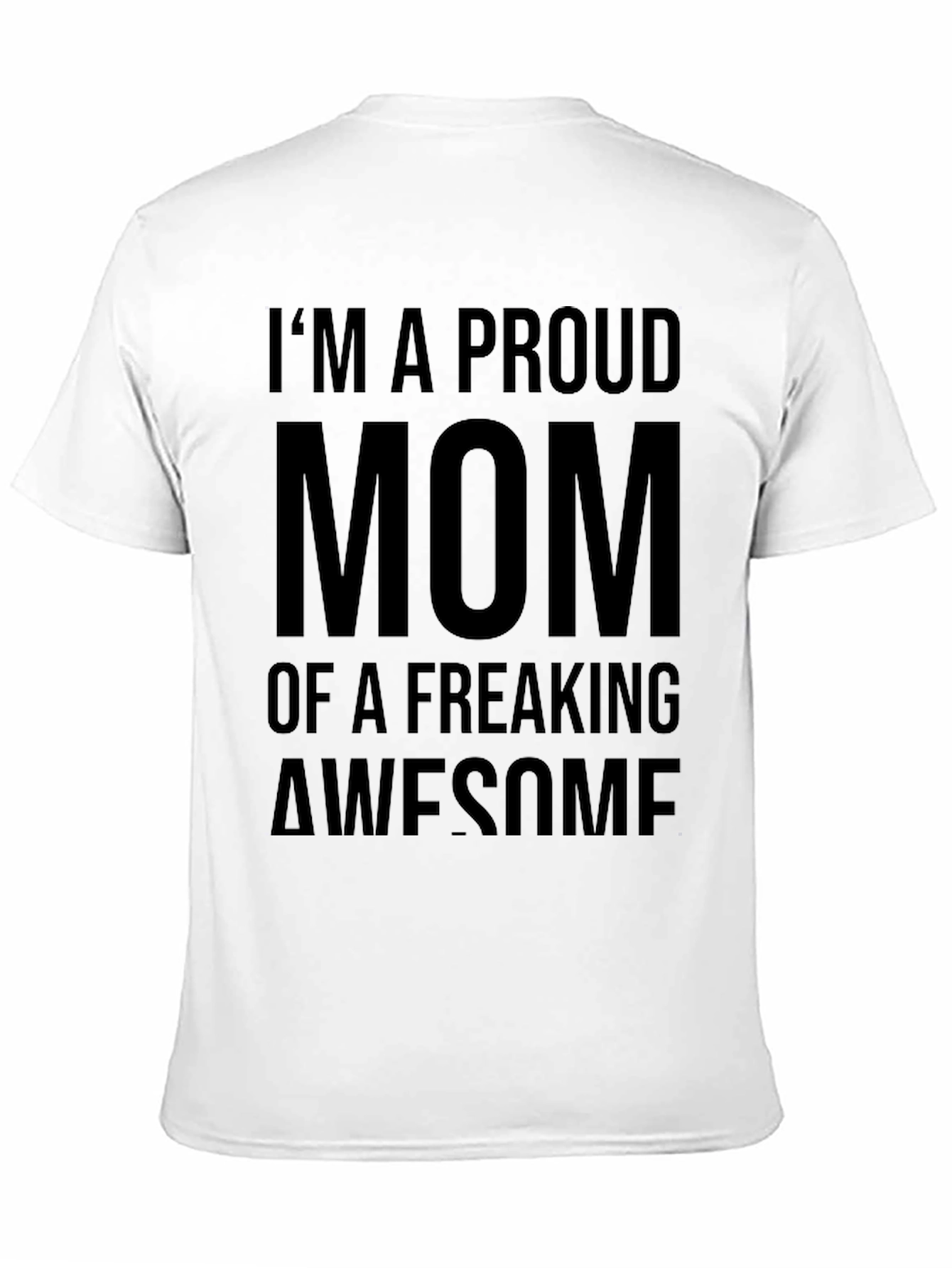 Proud Mom Graphic Tee - Freaking Awesome T-Shirt