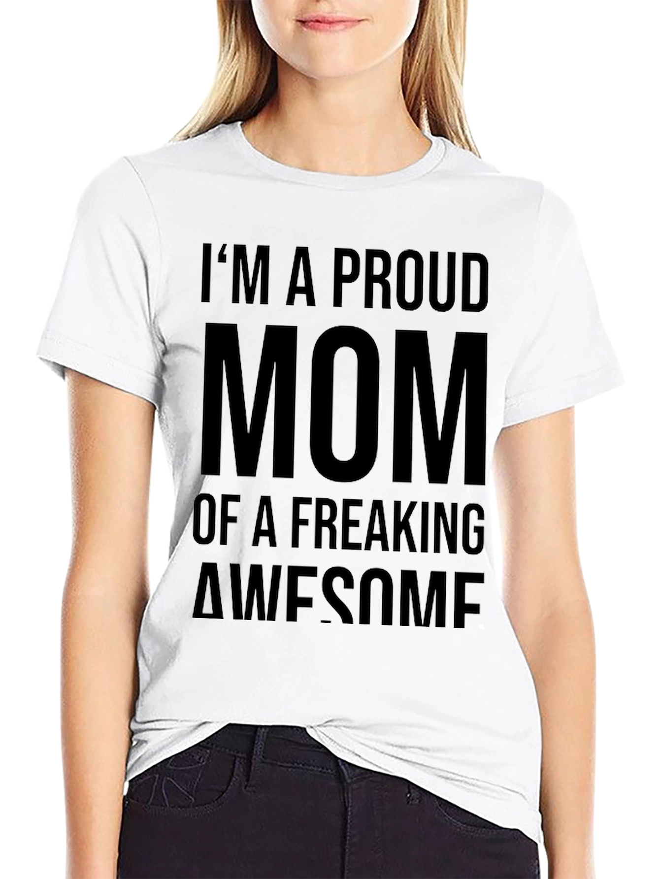 Proud Mom Graphic Tee - Freaking Awesome T-Shirt