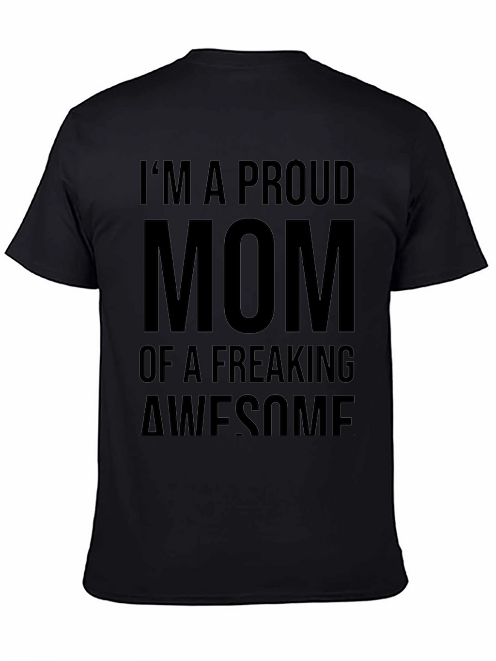 Proud Mom Graphic Tee - Freaking Awesome T-Shirt