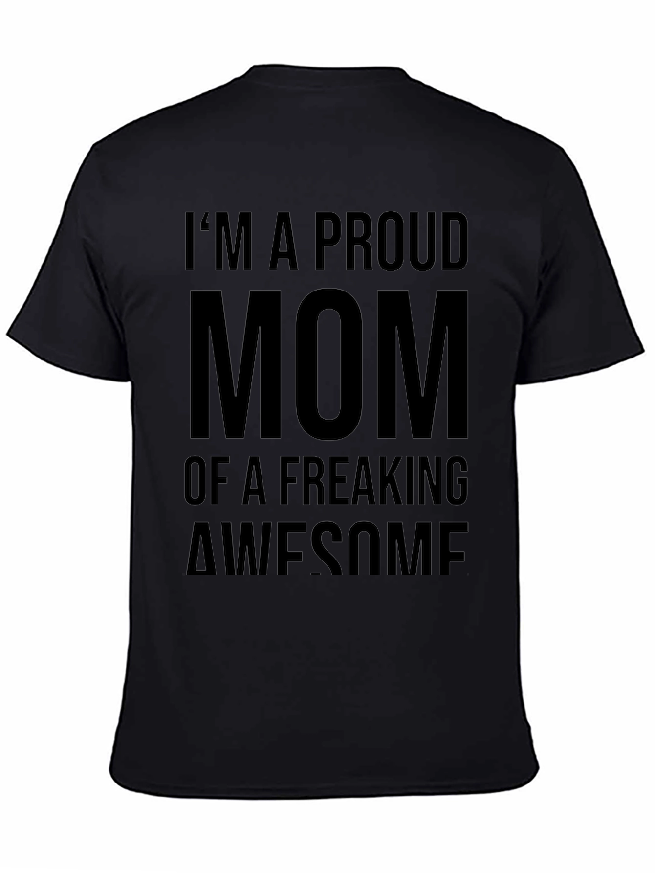 Proud Mom Graphic Tee - Freaking Awesome T-Shirt