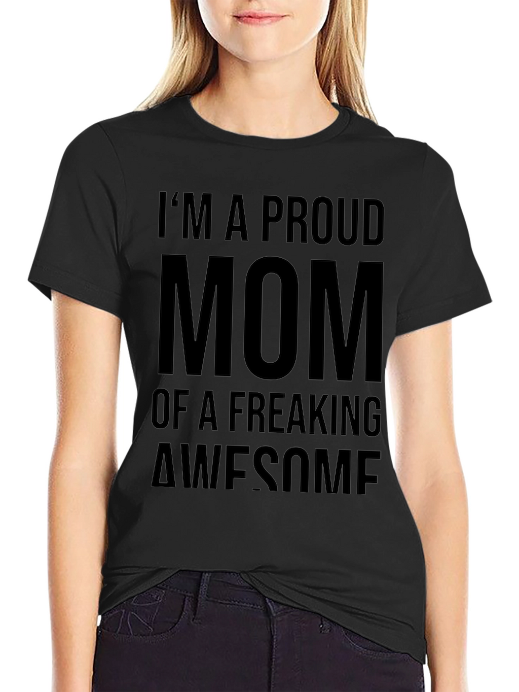 Proud Mom Graphic Tee - Freaking Awesome T-Shirt