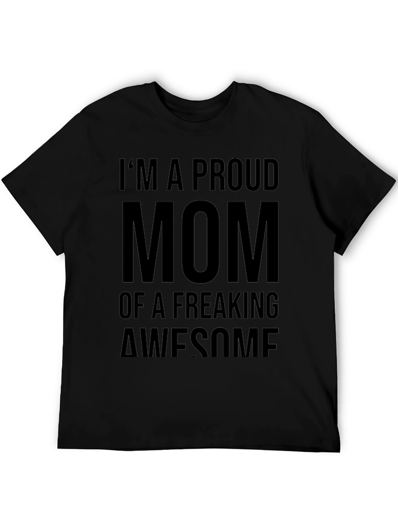 Proud Mom Graphic Tee - Freaking Awesome T-Shirt