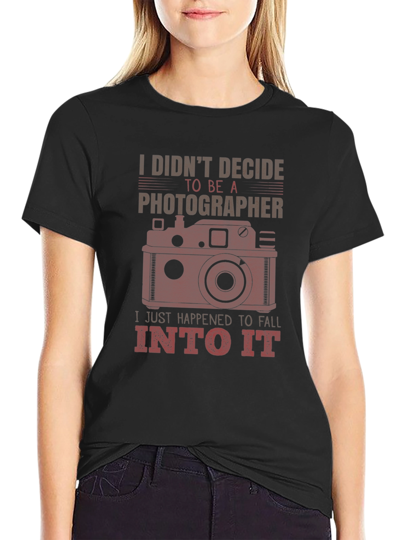 Photographer Graphic Tee - I Didnt Decide I Fell Into It