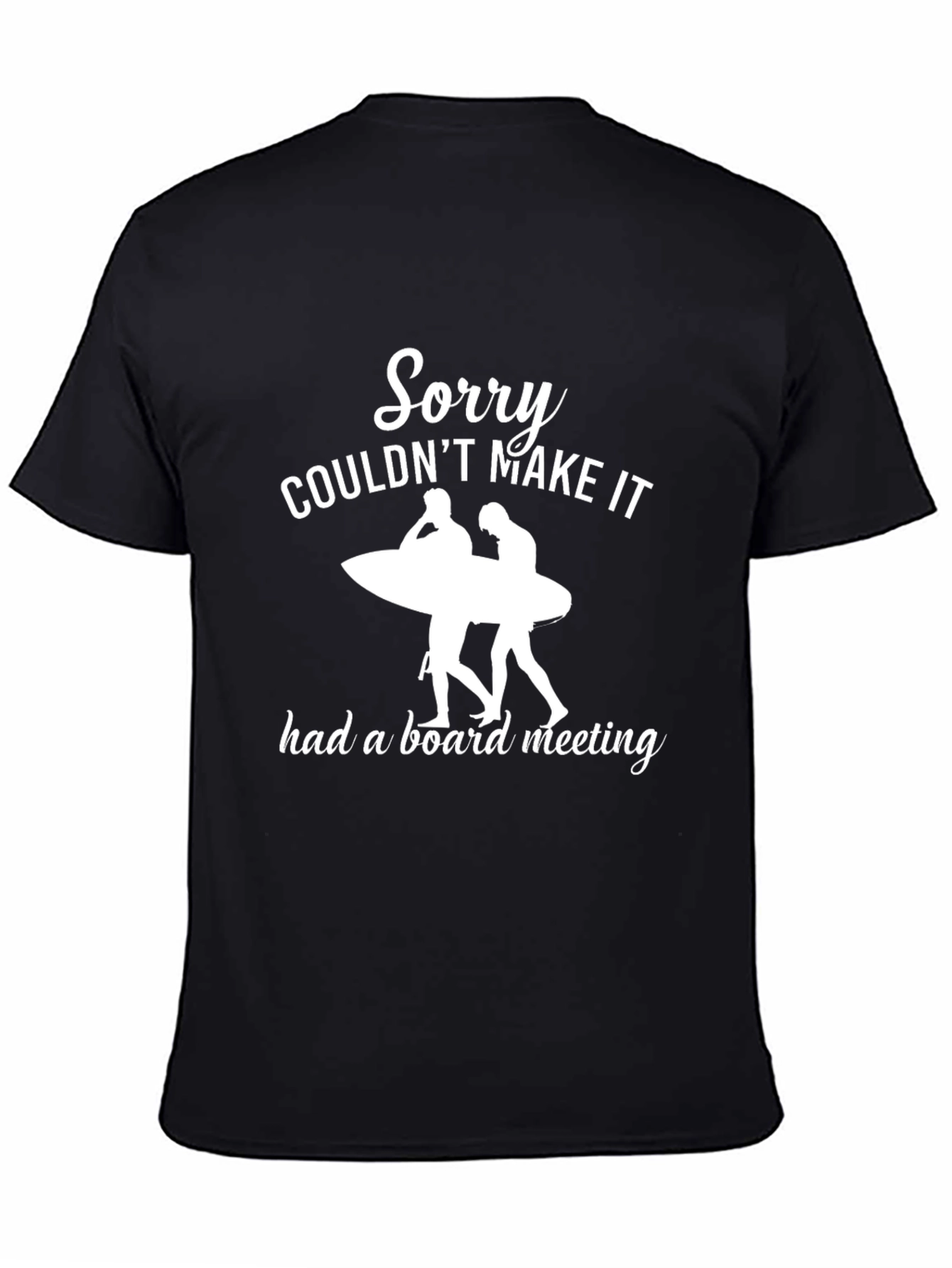 Sorry Had a Board Meeting T-Shirt