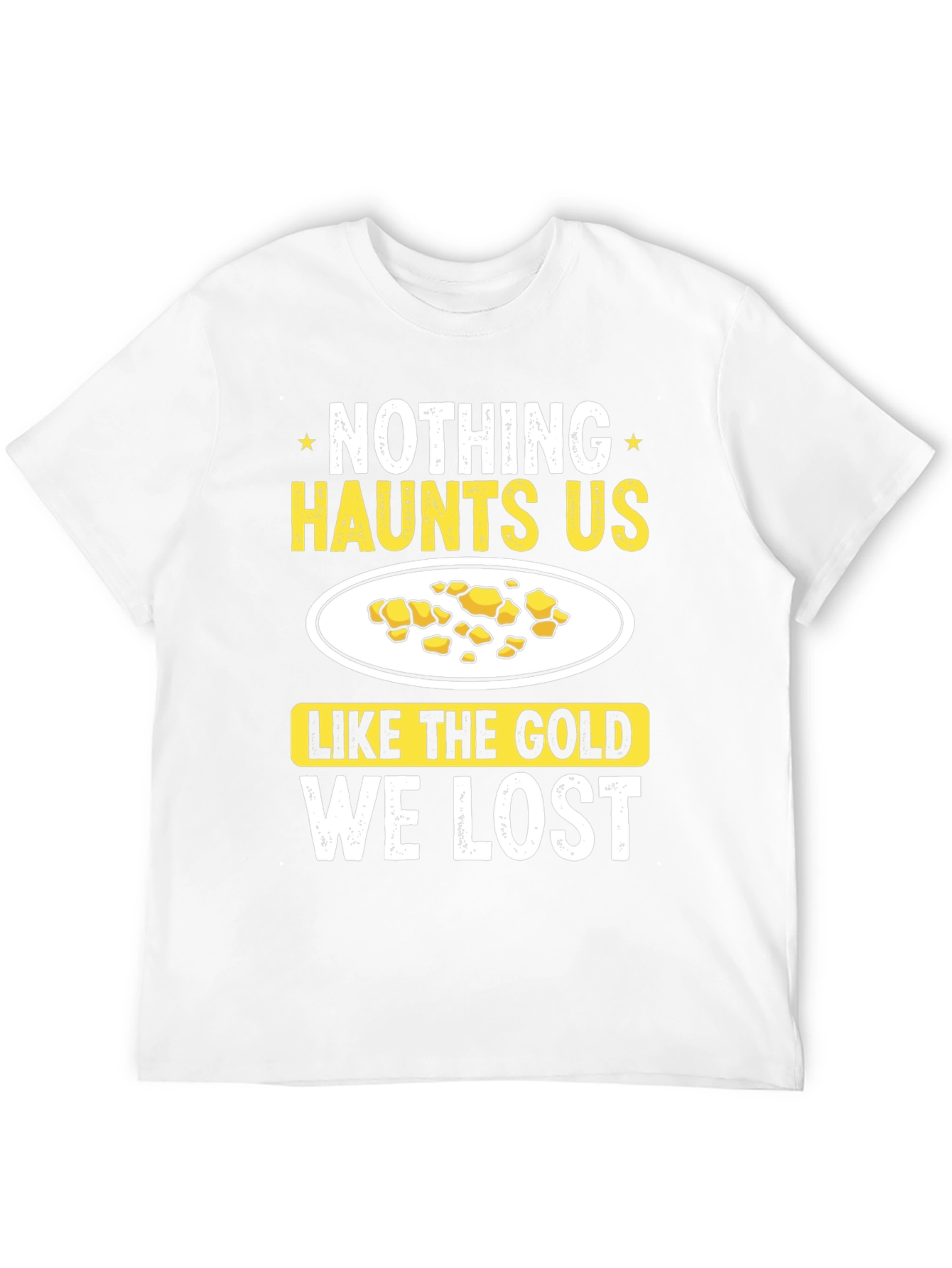 Gold Prospecting Humor T-Shirt
