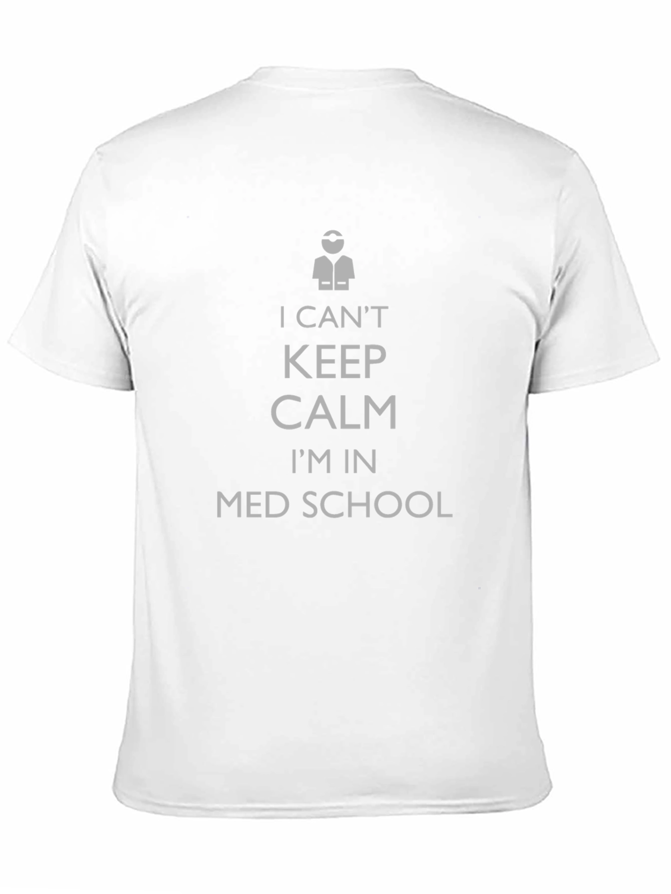 I Cant Keep Calm Im in Med School T-Shirt