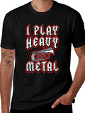 I Play Heavy Metal T-Shirt - Funny Band Tee