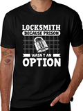 Locksmith T-Shirt: Prison Wasnt An Option