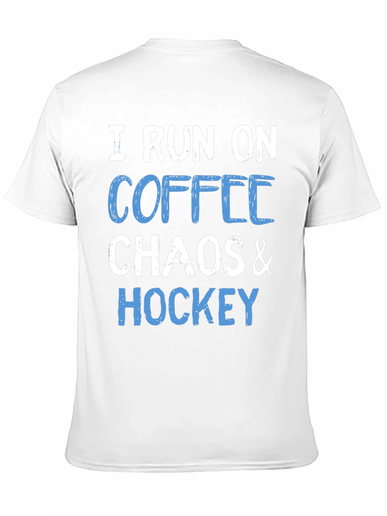 I Run on Coffee Chaos & Hockey T-Shirt