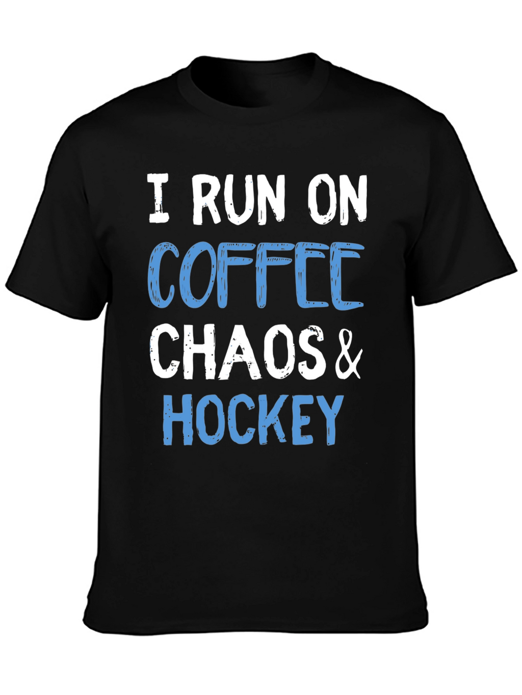 I Run on Coffee Chaos & Hockey T-Shirt