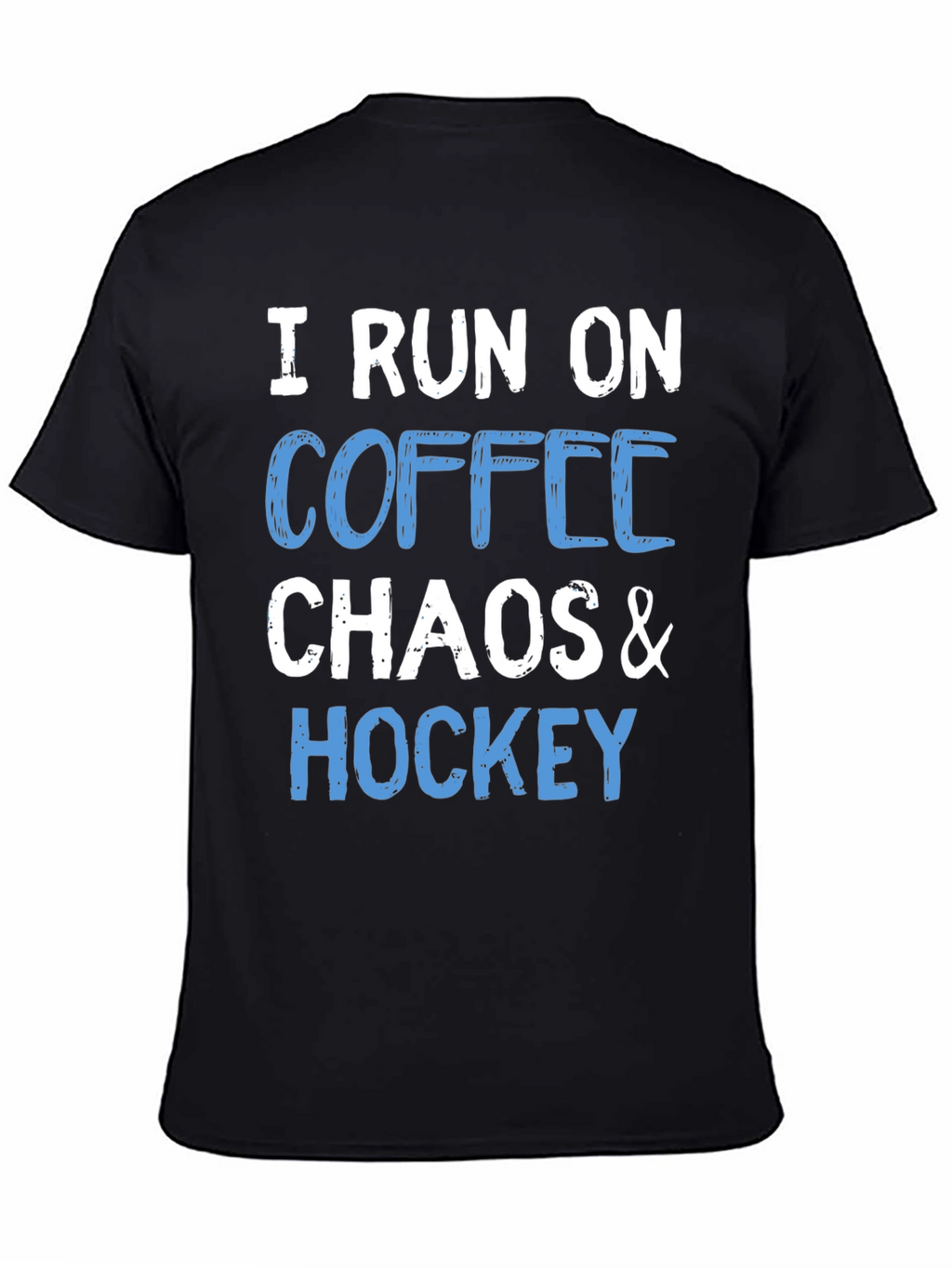 I Run on Coffee Chaos & Hockey T-Shirt