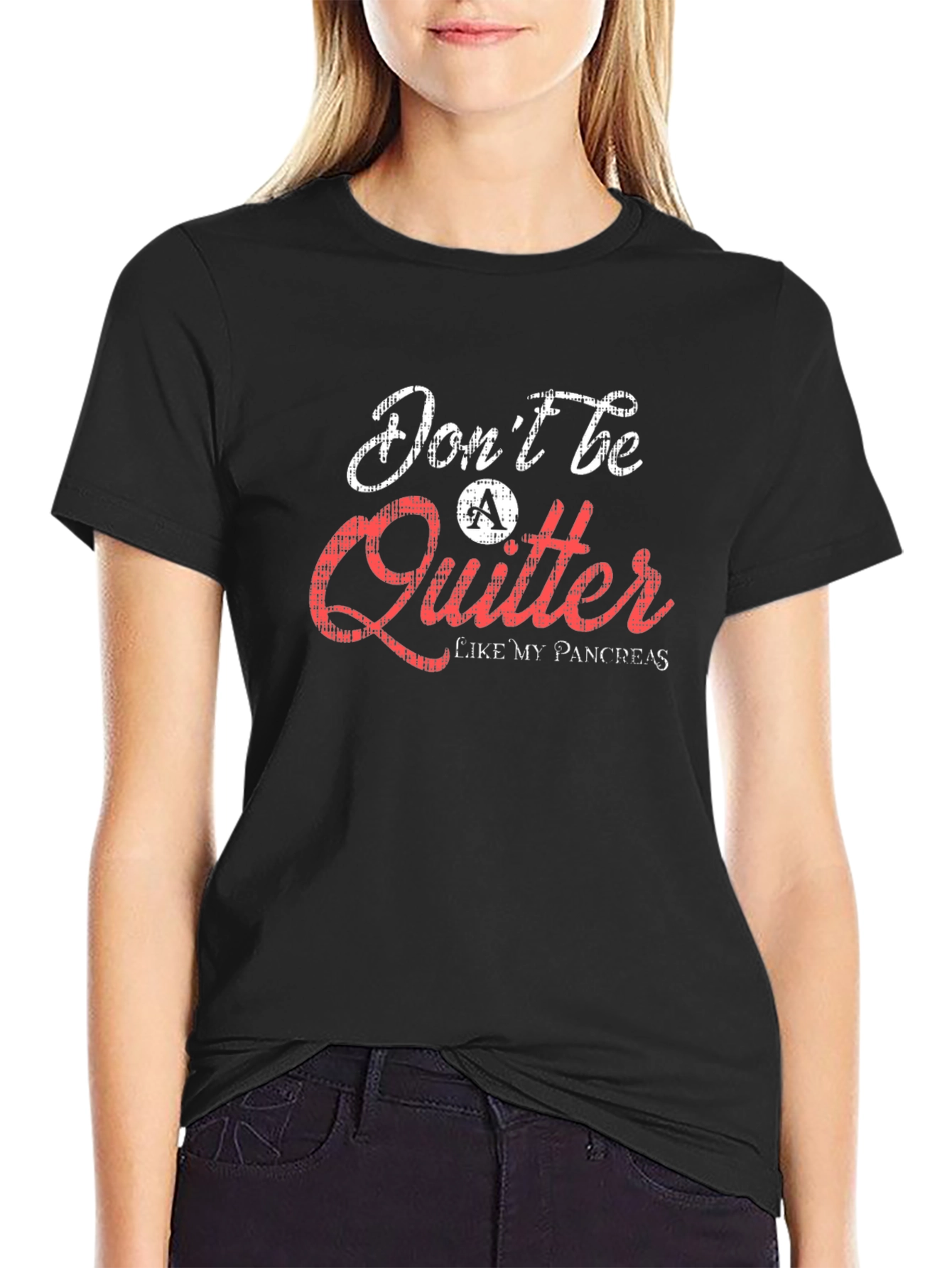 Dont Be a Quitter T-Shirt Pancreas Humor Tee