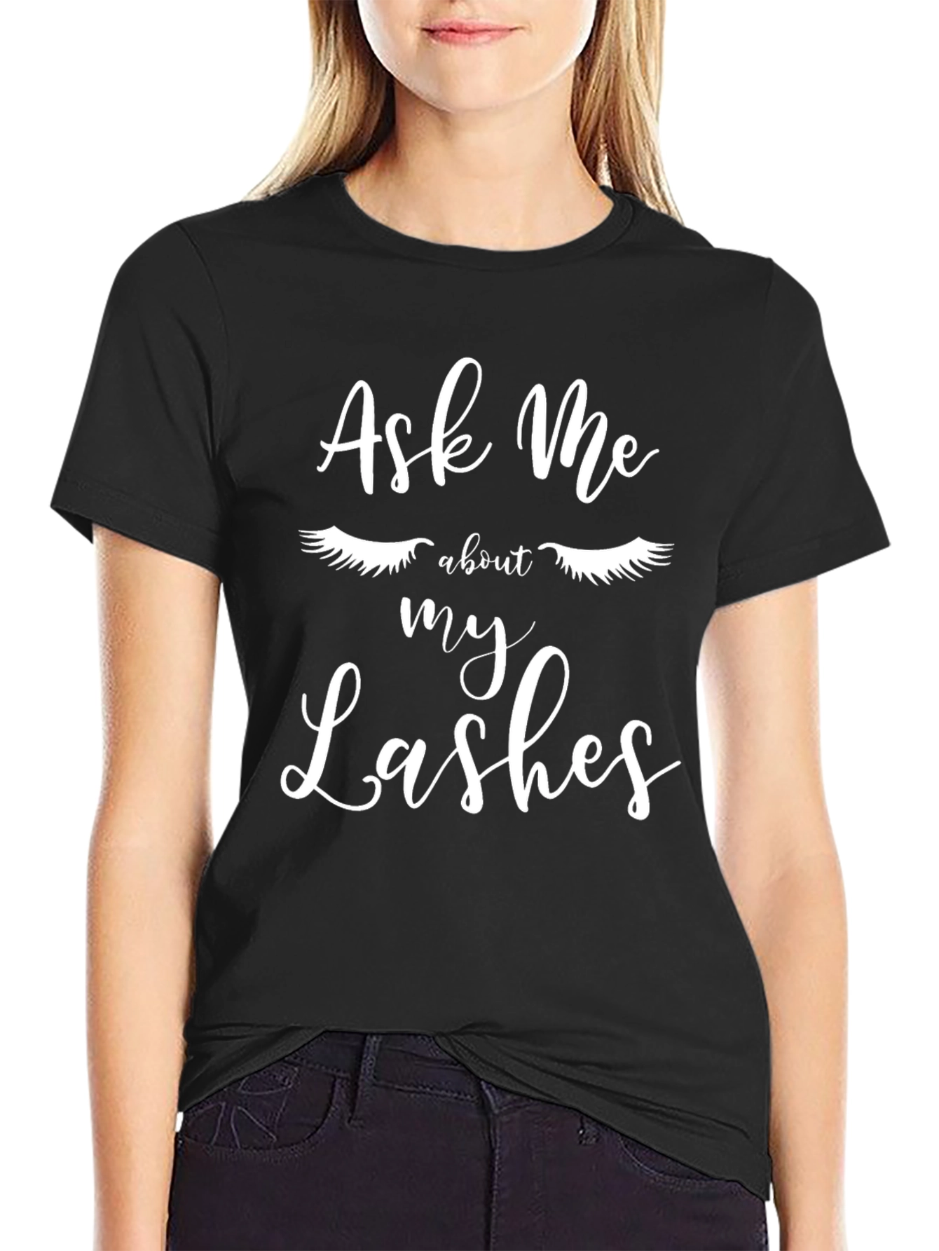 Ask Me About My Lashes T-Shirt - Stylish Graphic Tee