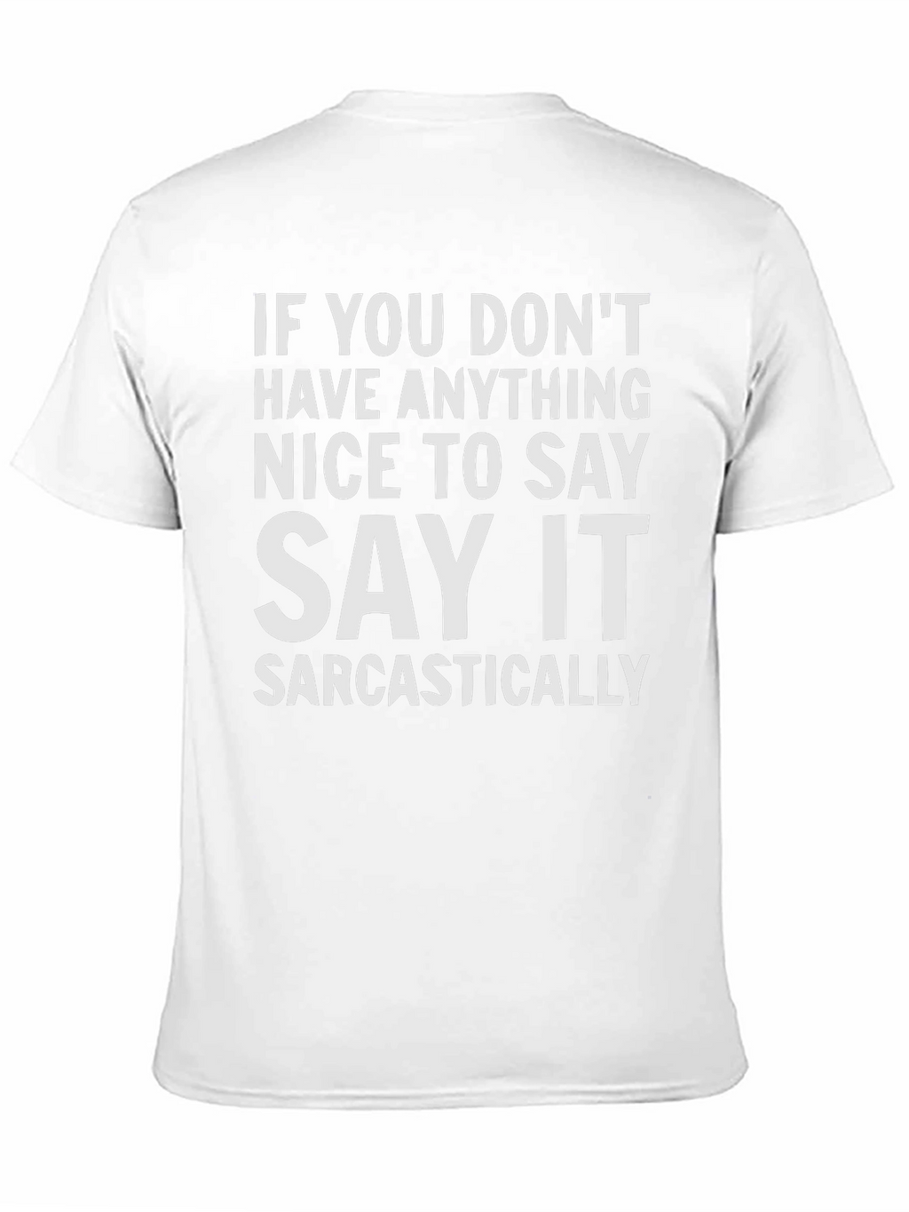 Sarcastic Statement T-Shirt - Funny Graphic Tee