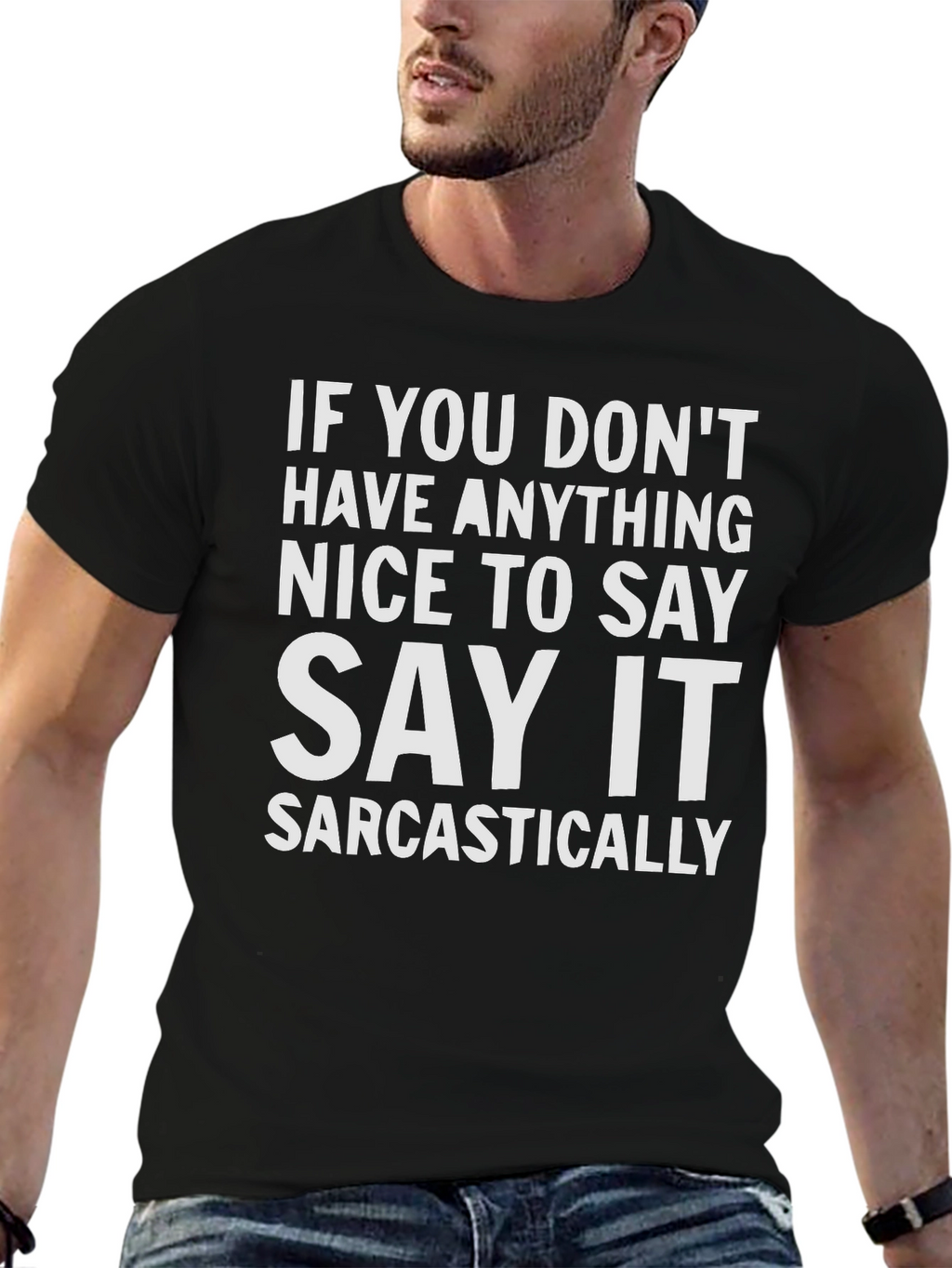 Sarcastic Statement T-Shirt - Funny Graphic Tee