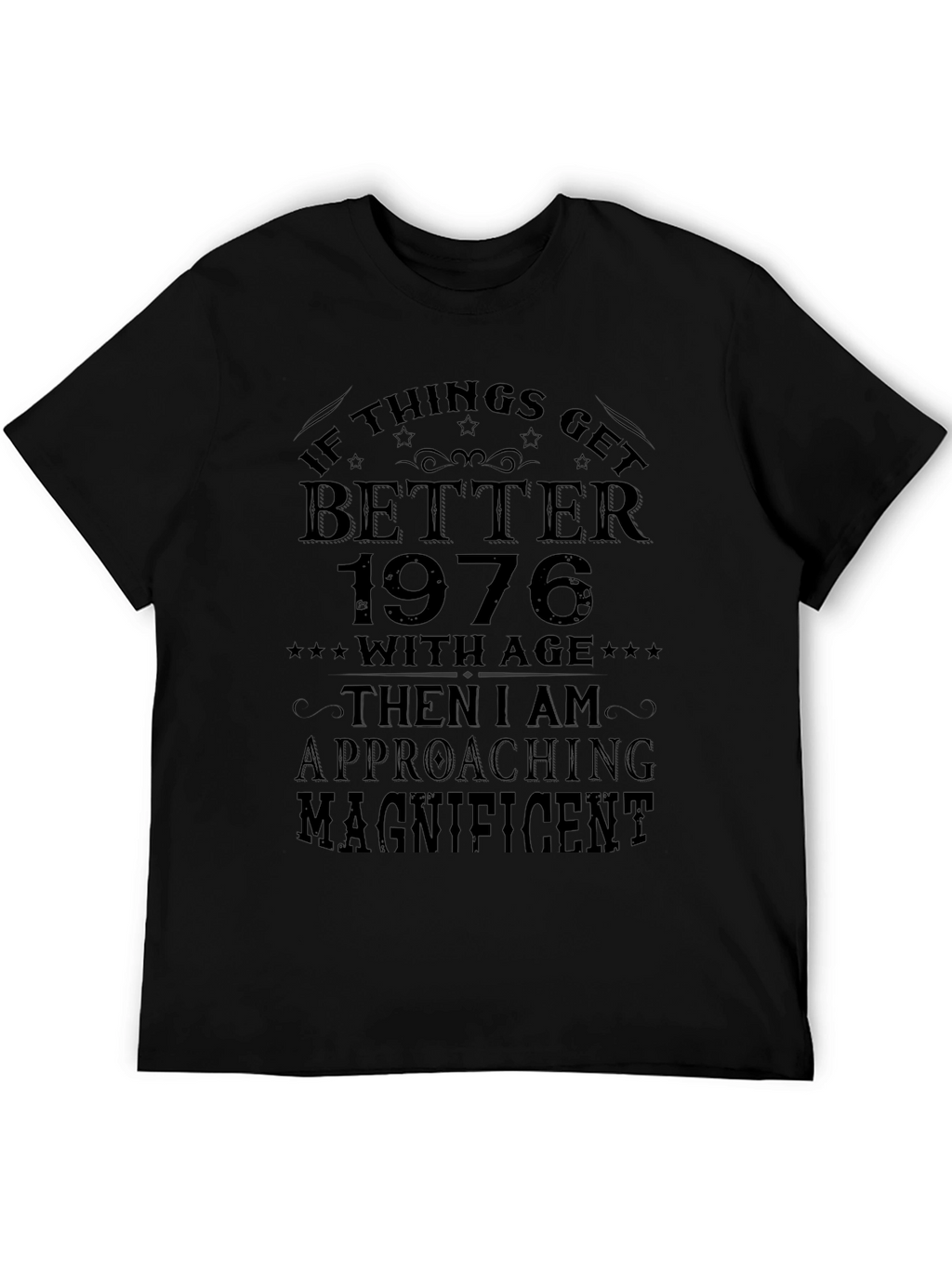 Better with Age 1976 Graphic T-Shirt