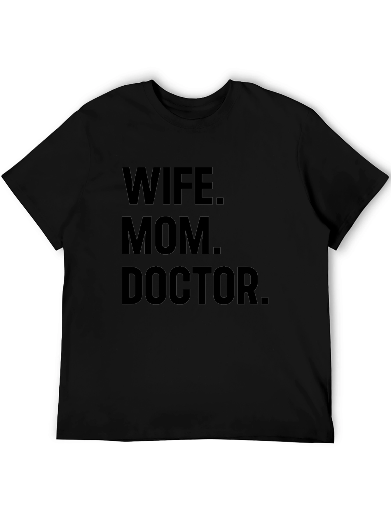 Wife Mom Doctor T-Shirt - Unique Gift