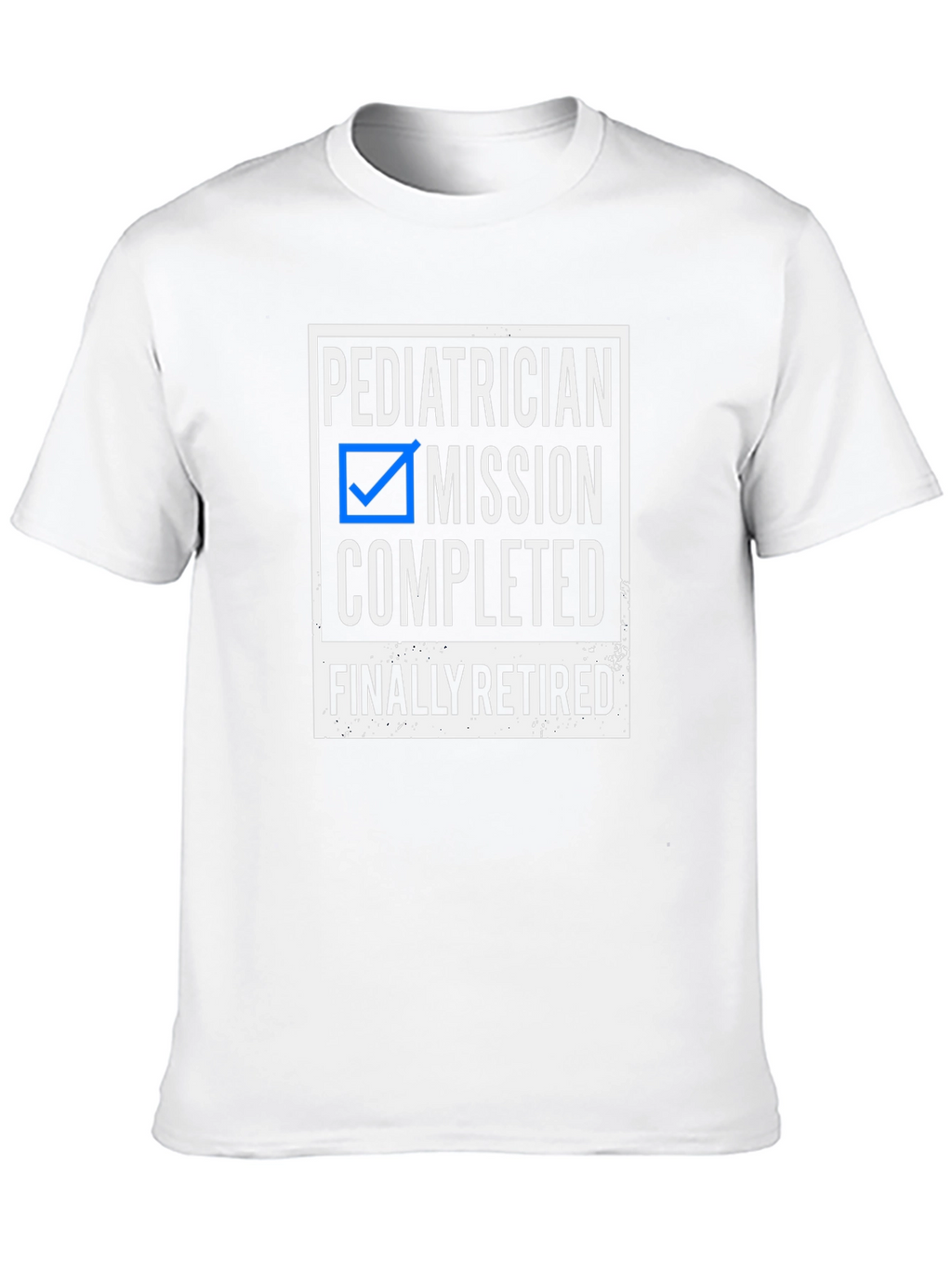 Pediatrician Retired T-Shirt - Mission Completed