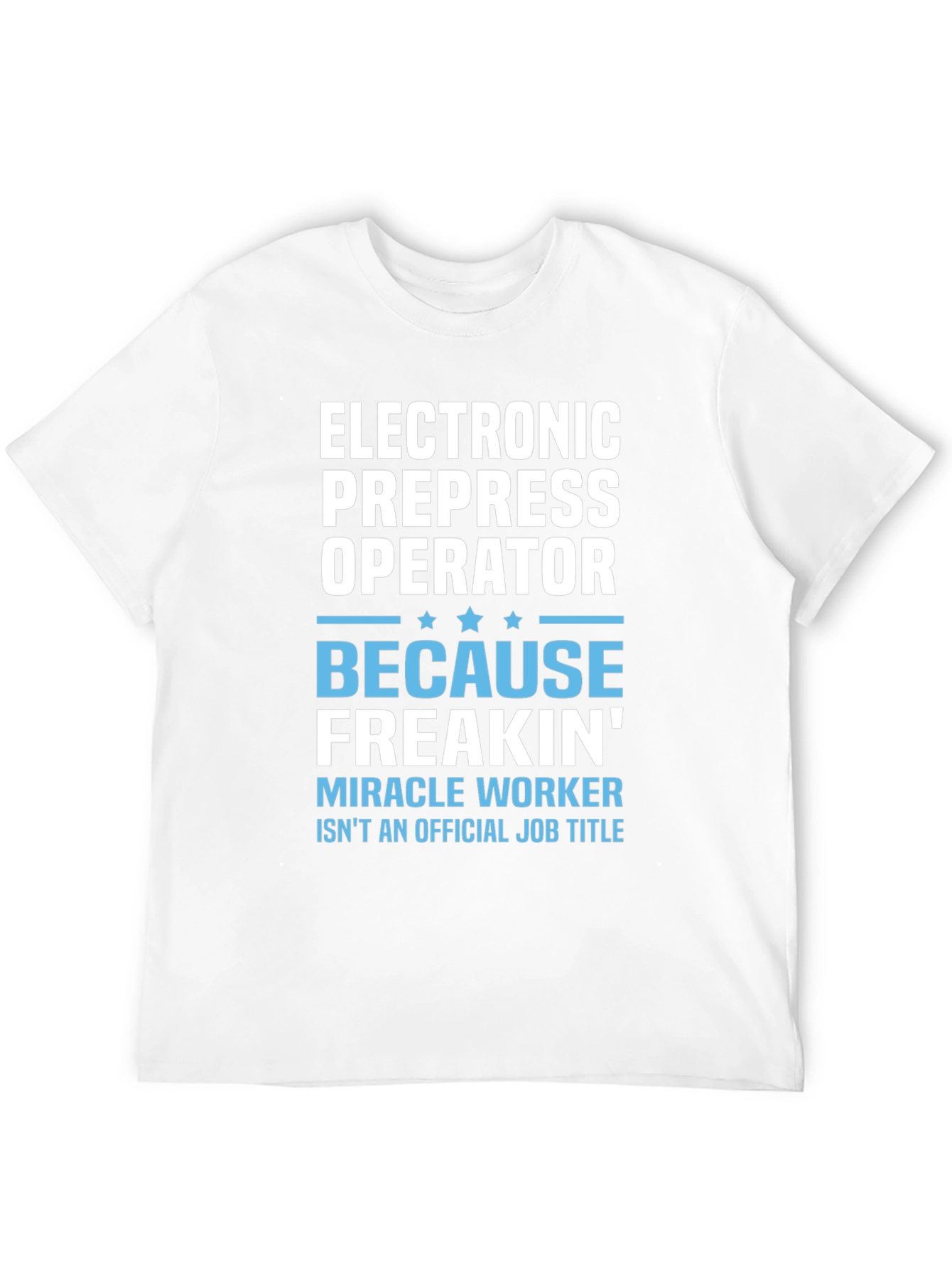 Electronic Prepress Operator Funny Job Title T-Shirt