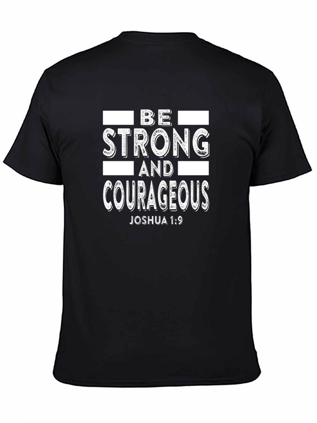 Be Strong and Courageous Graphic Tee