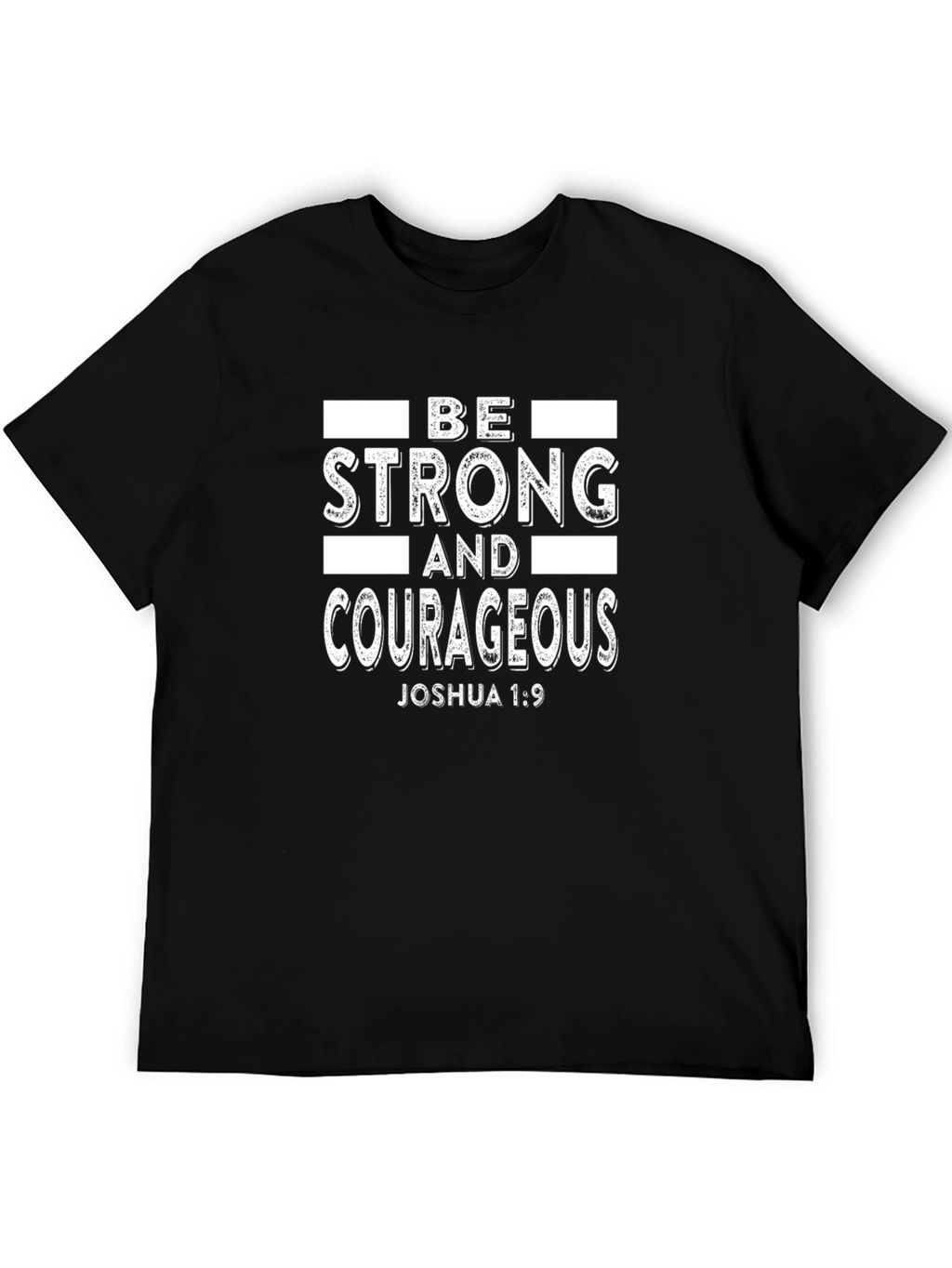 Be Strong and Courageous Graphic Tee