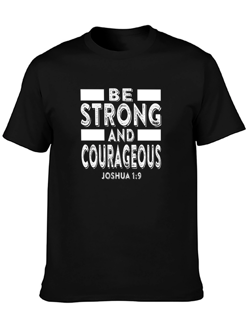 Be Strong and Courageous Graphic Tee