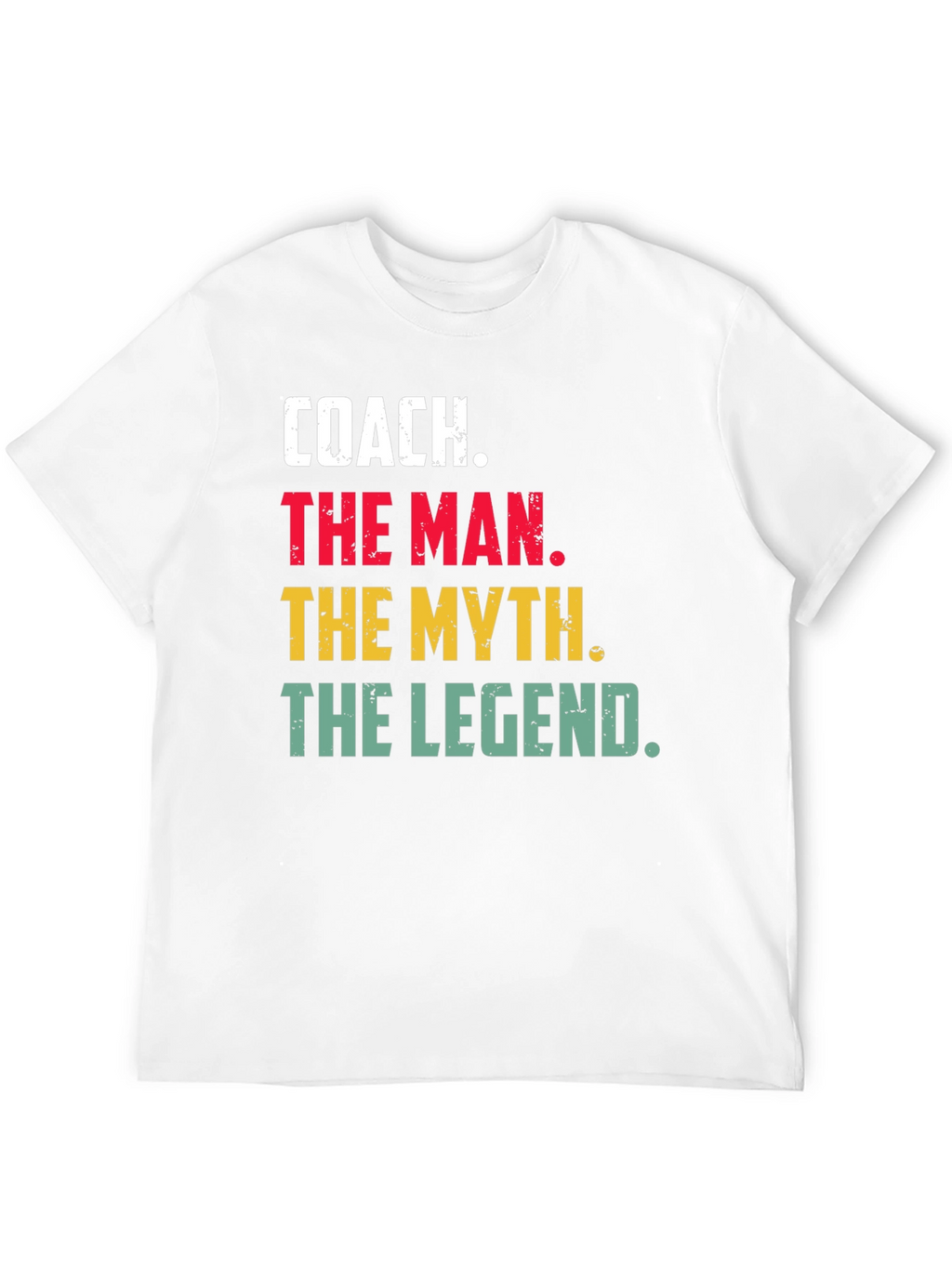 Coach The Man The Myth The Legend T-Shirt