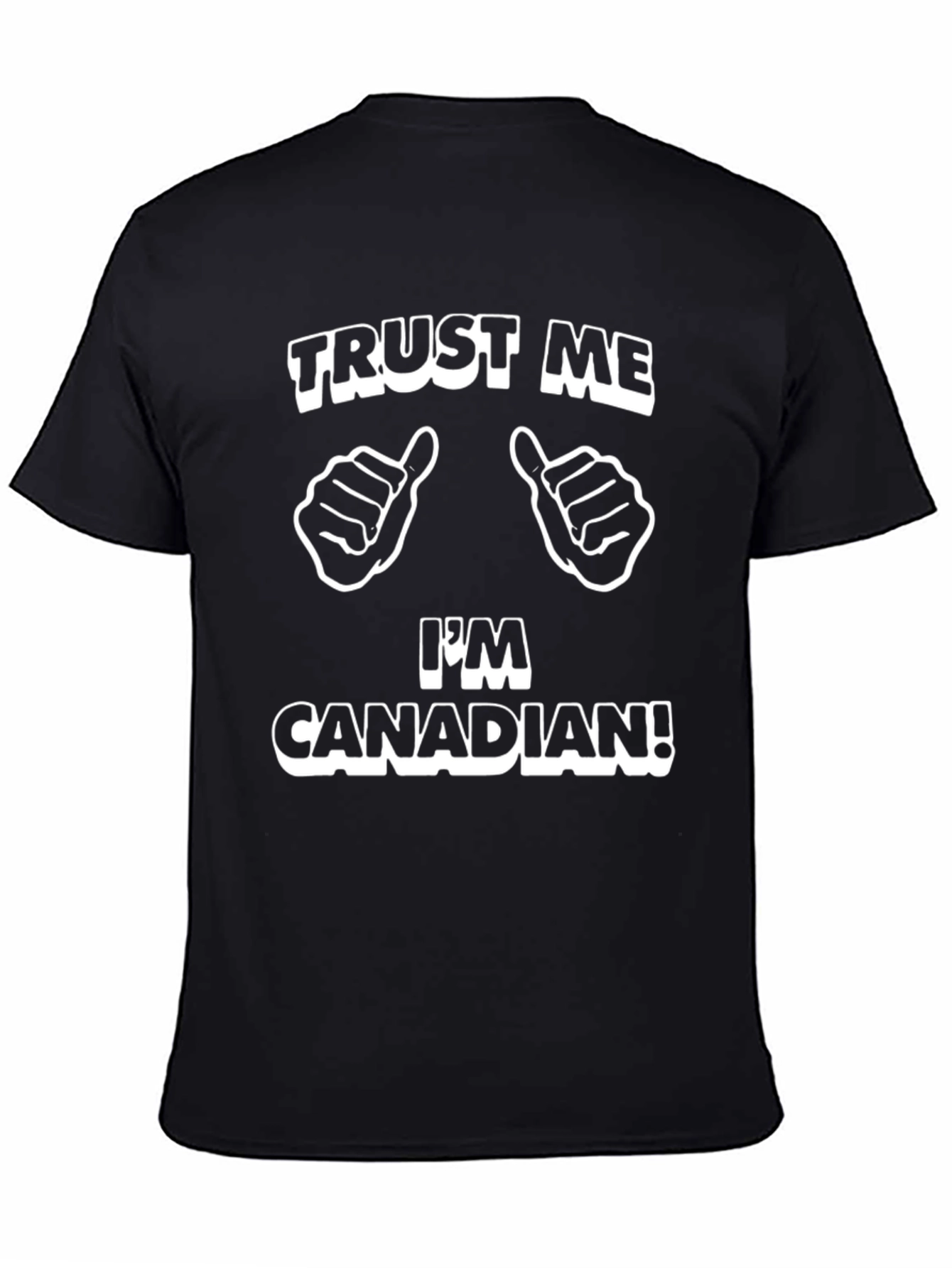 Trust Me Im Canadian Graphic T-Shirt