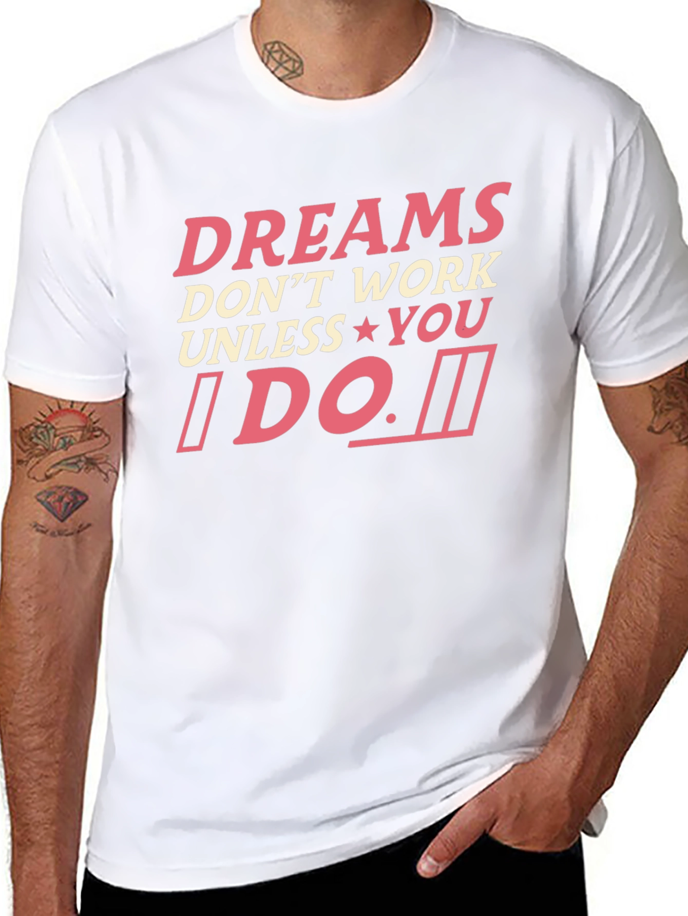 Dreams Dont Work Unless You Do T-Shirt