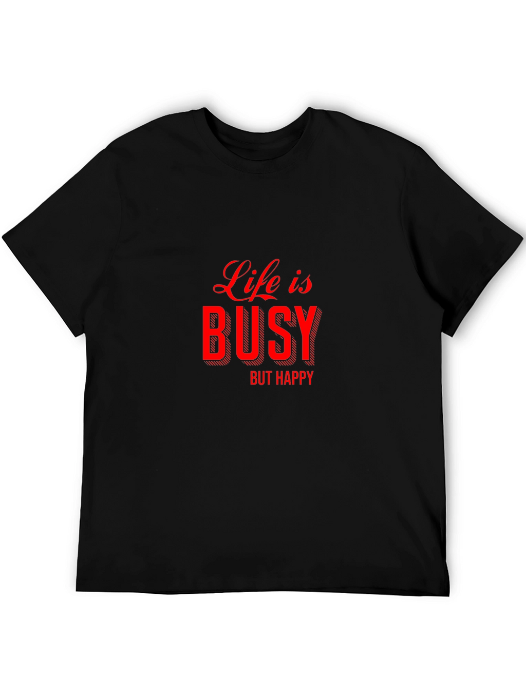 Life is Busy But Happy Graphic Tee