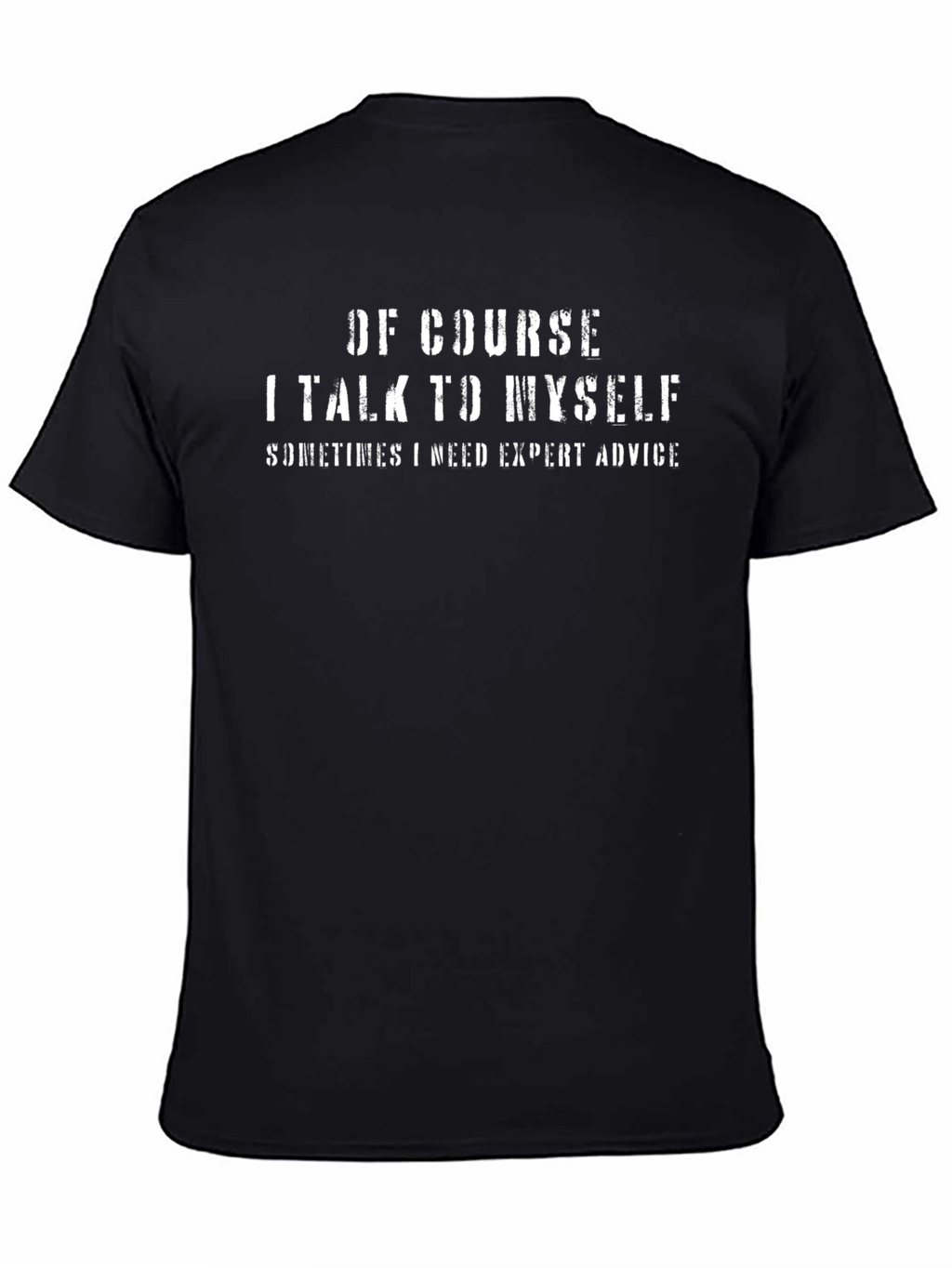 Funny Of Course I Talk To Myself Graphic T-Shirt