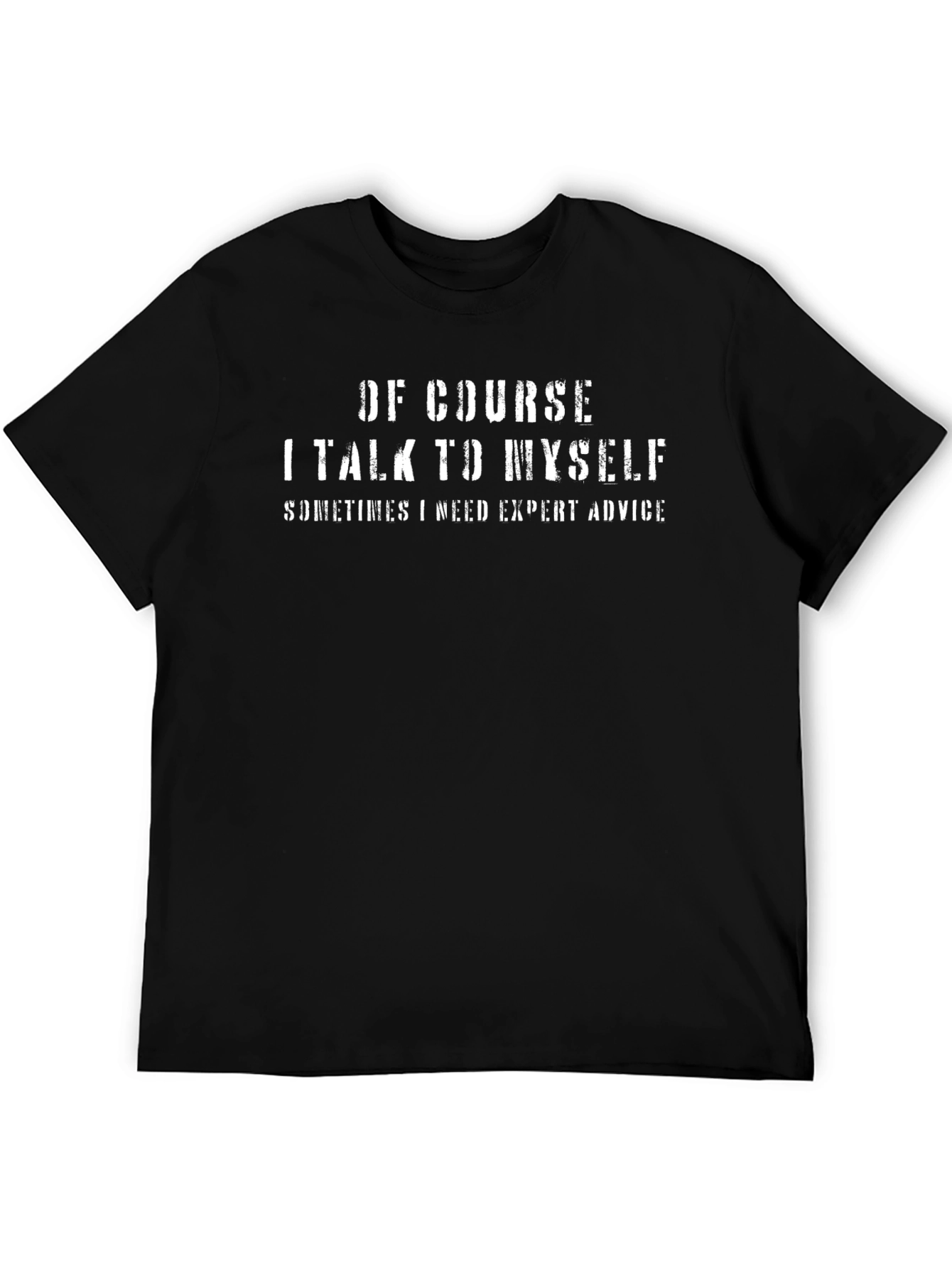 Funny Of Course I Talk To Myself Graphic T-Shirt