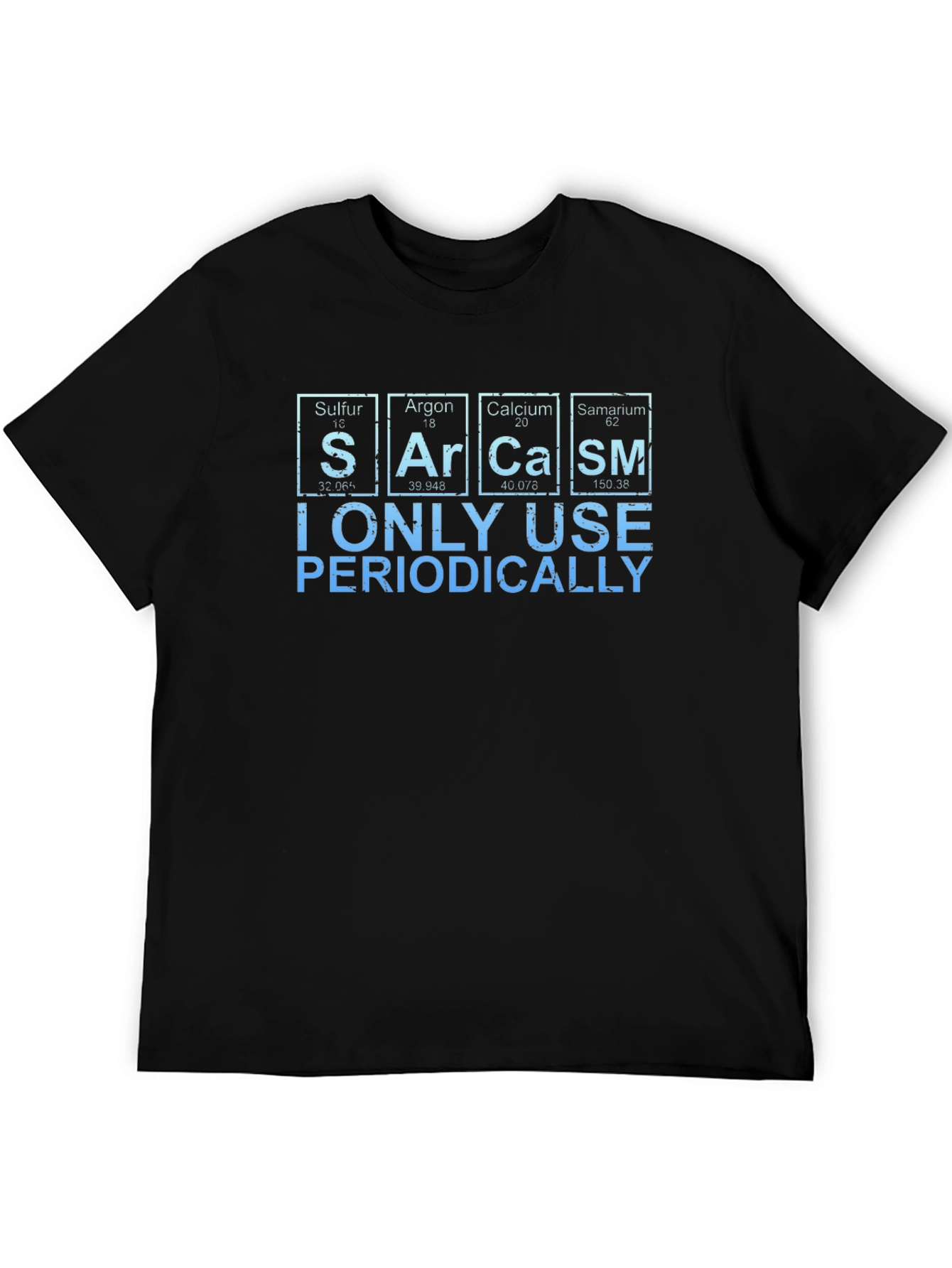 Sarcasm Periodically T-Shirt - Funny Science Humor Tee