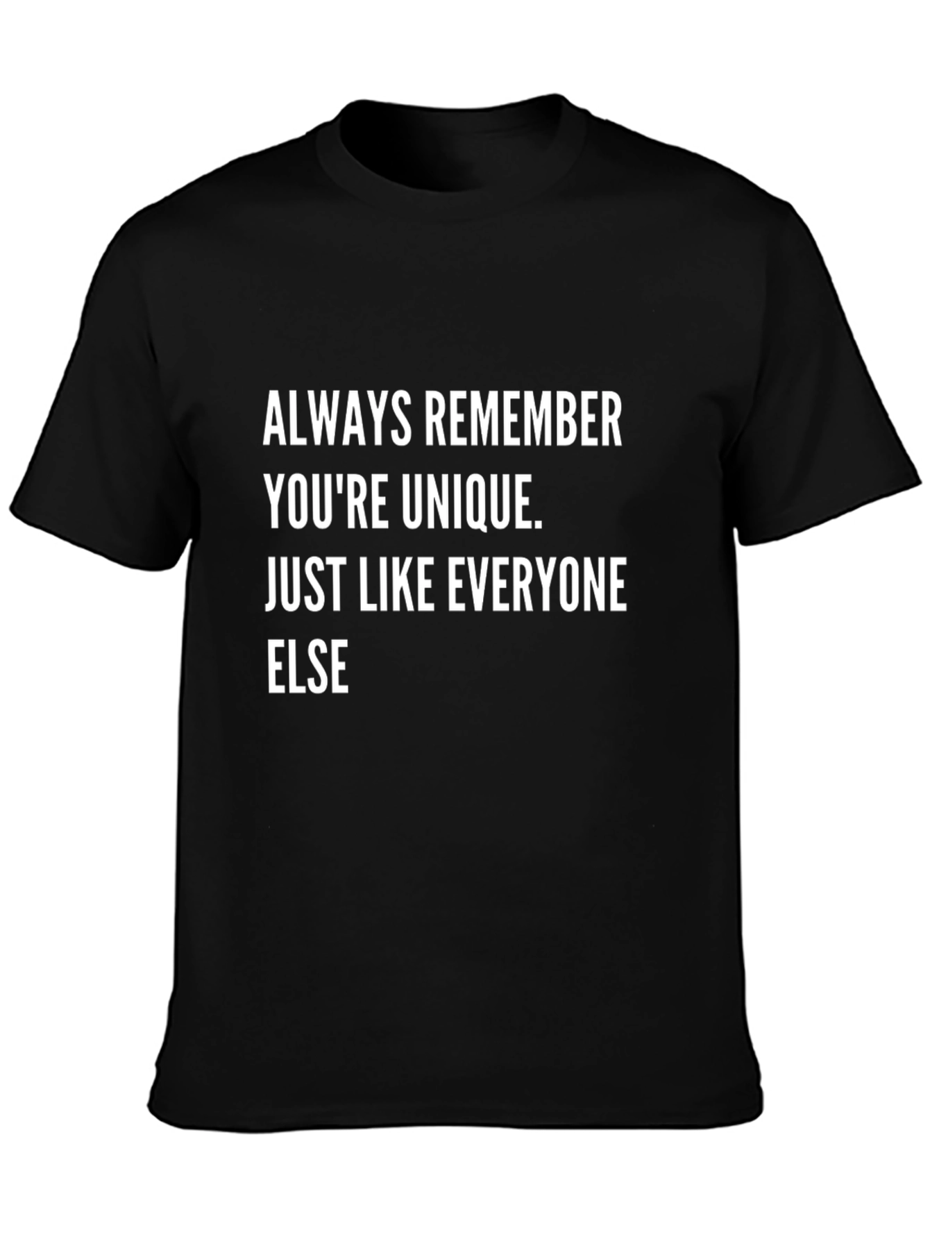 Unique Like Everyone Else Funny T-Shirt