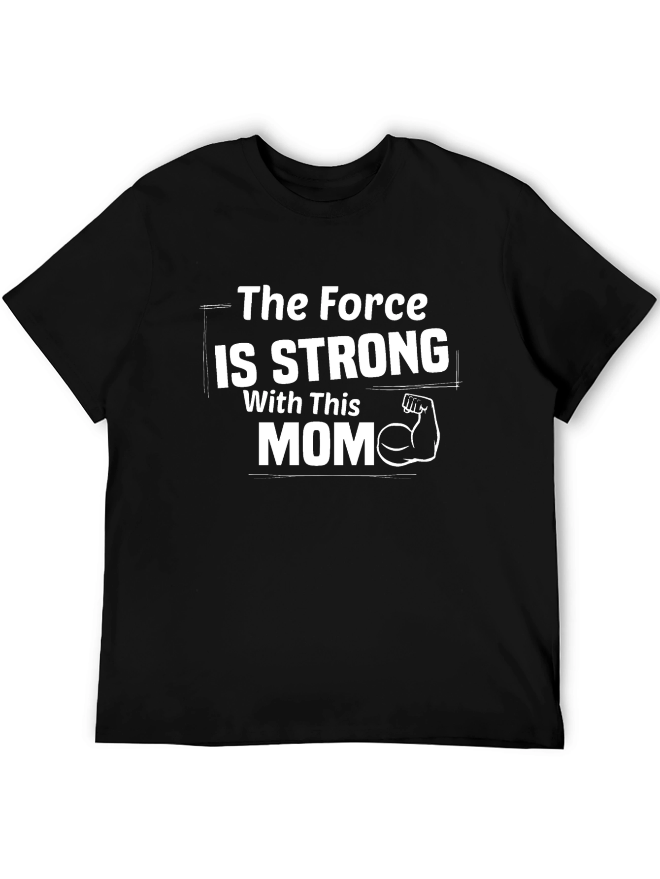 Strong Mom T-Shirt - Force is Strong