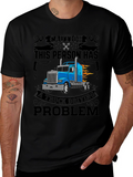 Truck Driving Problem T-Shirt