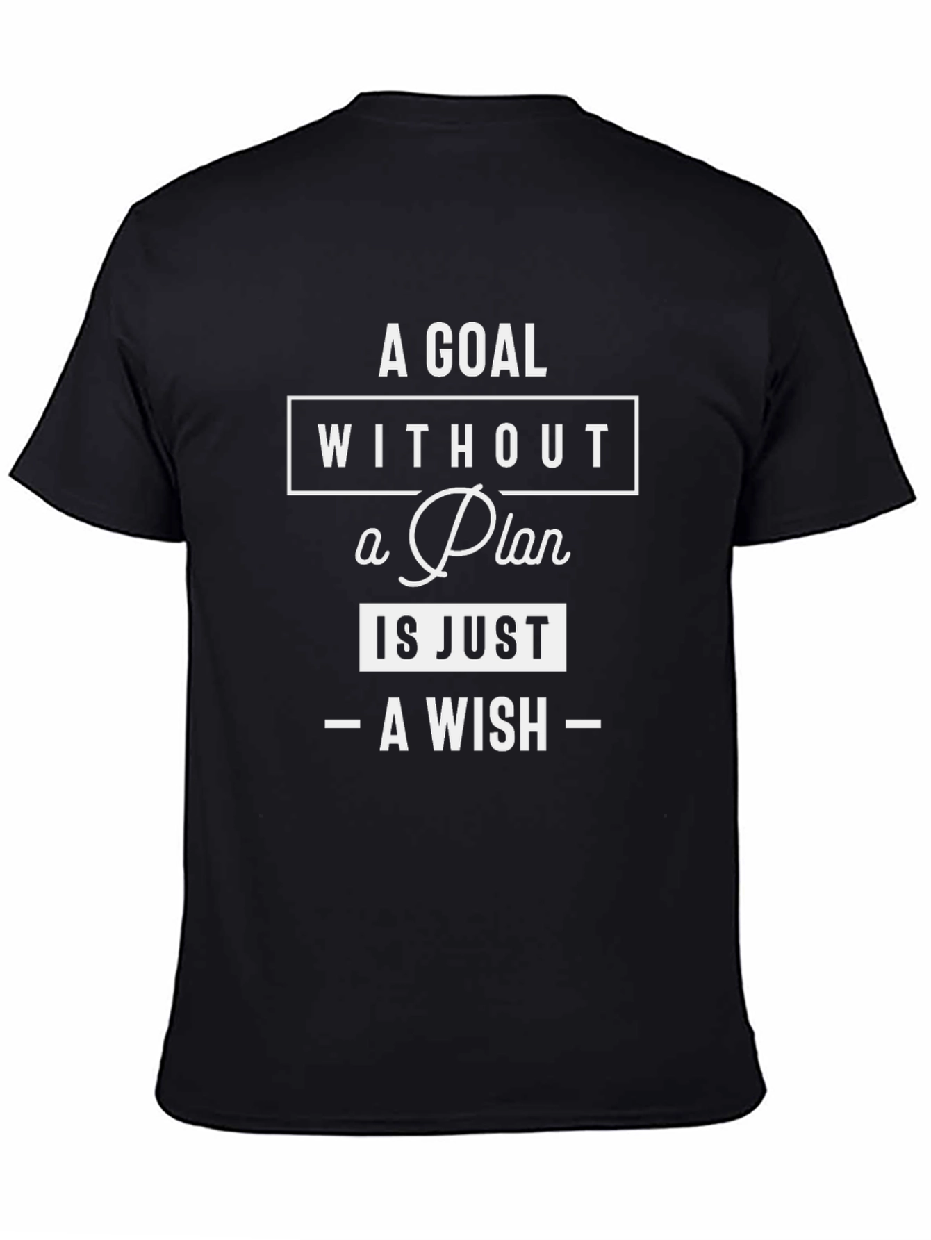 Goal Without Plan T-Shirt - Motivational Quote Tee