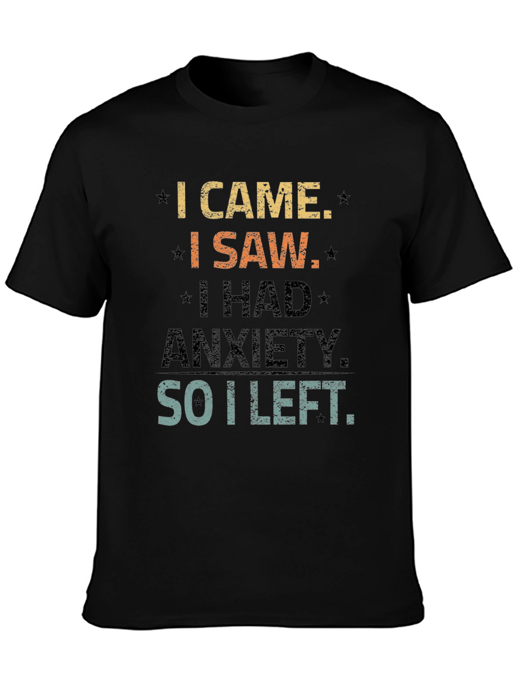 I Came I Saw Anxiety T-Shirt