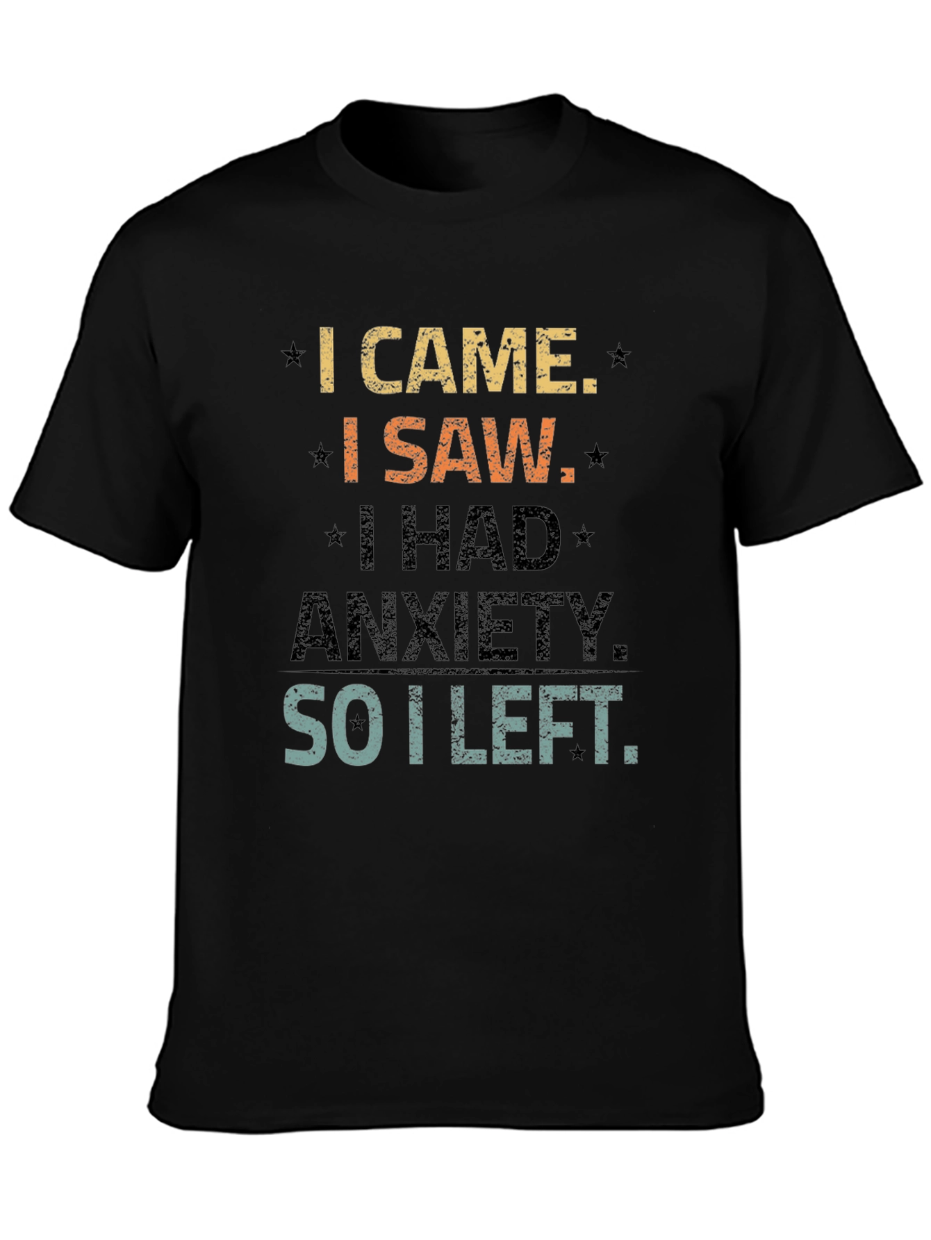 I Came I Saw Anxiety T-Shirt