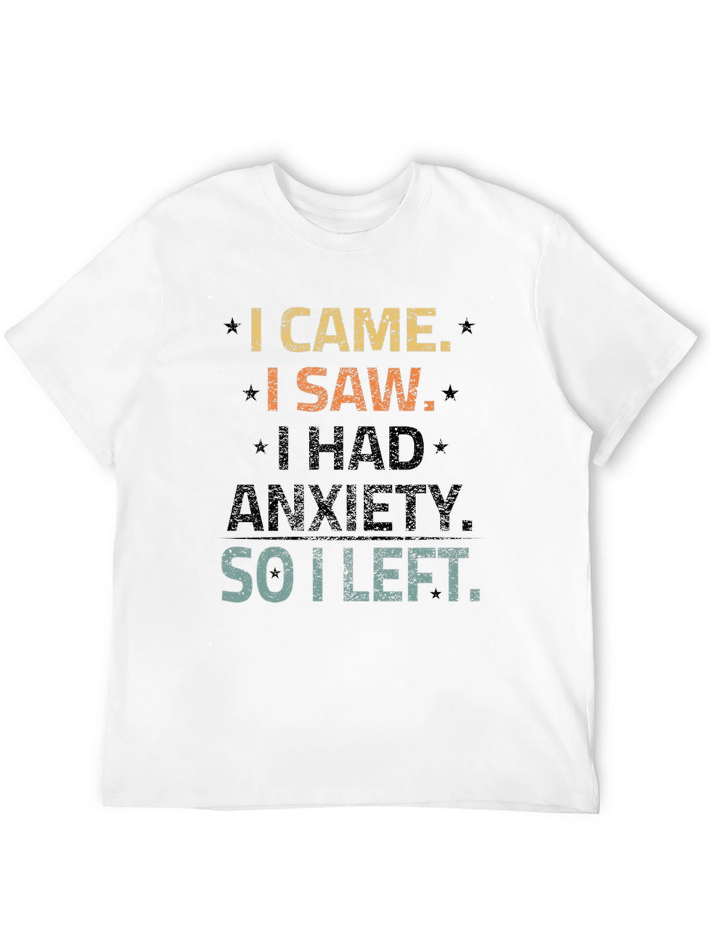 I Came I Saw Anxiety T-Shirt