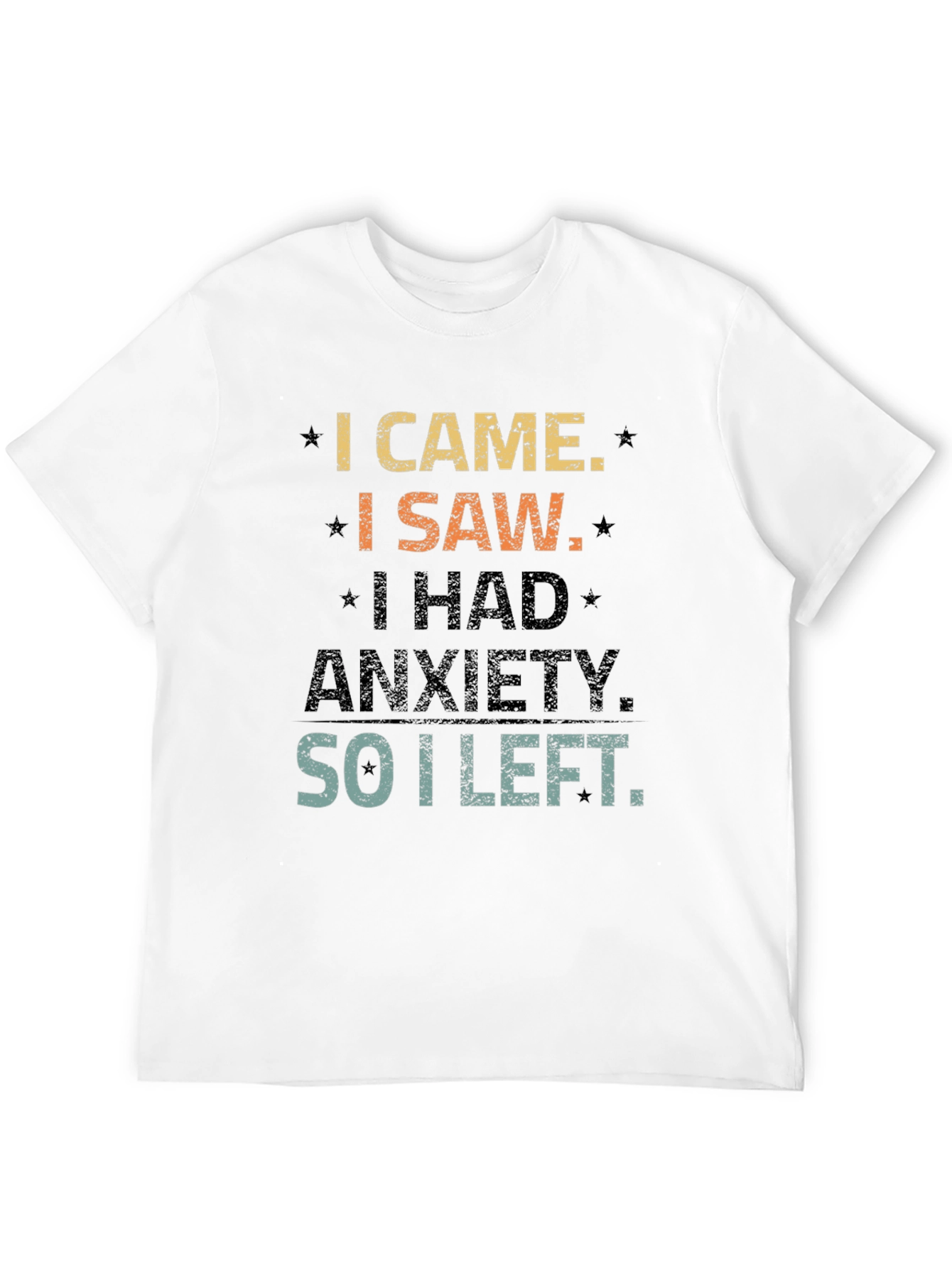 I Came I Saw Anxiety T-Shirt
