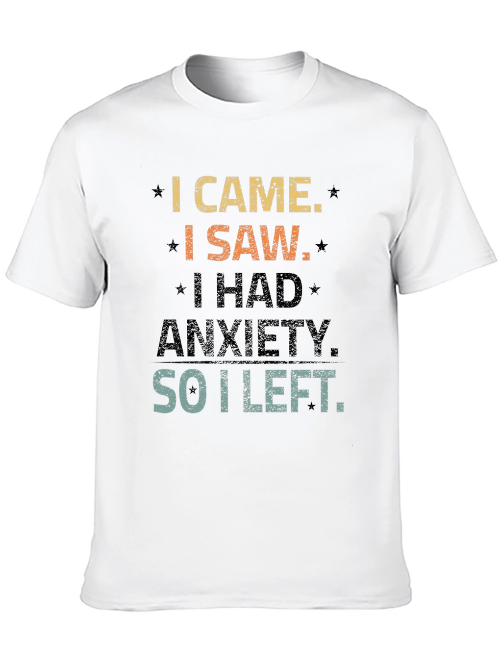 I Came I Saw Anxiety T-Shirt