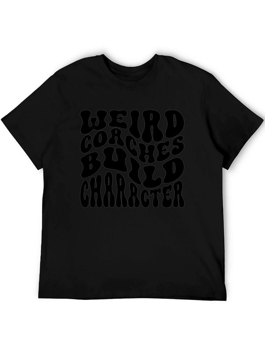 Weird Coaches Build Character Graphic T-Shirt