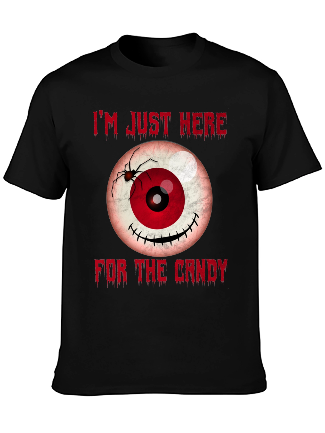 Halloween Eyeball T-Shirt - Im Just Here for the Candy