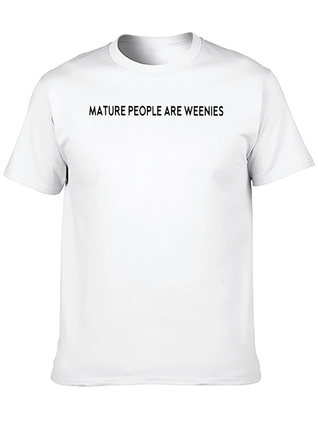 Mature People Are Weenies Graphic Tee