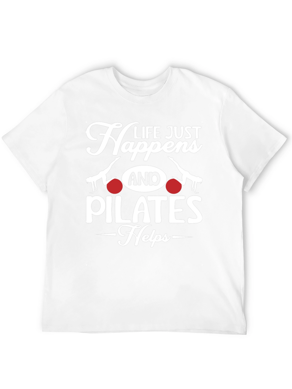 Life Happens Pilates T-Shirt - Mens Graphic Tee